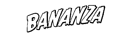 BANANZA