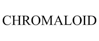 CHROMALOID