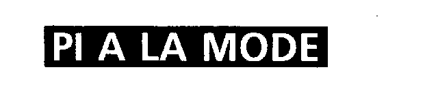 PI A LA MODE