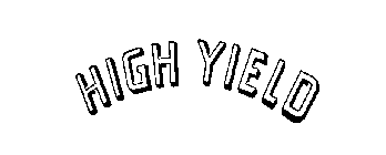 HIGH YIELD