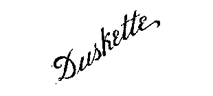 DUSKETTE