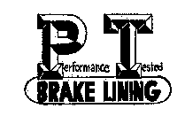 P.T. PERFORMANCE TESTED BRAKE LINING