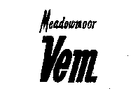 MEADOWMOOR VEM