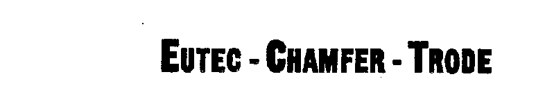 EUTEC-CHAMFER-TRODE