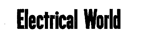 ELECTRICAL WORLD