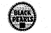 BLACK PEARLS