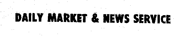 DAILY MARKET & NEWS SERVICE