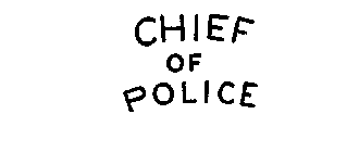 CHIEF OF POLICE