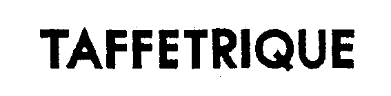 TAFFETRIQUE