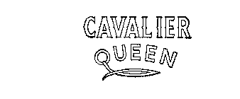 CAVALIER QUEEN