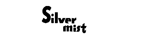 SILVER MIST