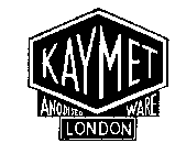 KAYMET ANODISED WARE LONDON