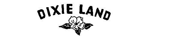 DIXIE LAND