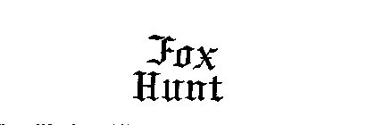 FOX HUNT