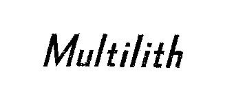 MULTILITH