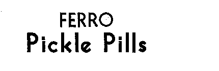 FERRO PICKLE PILLS