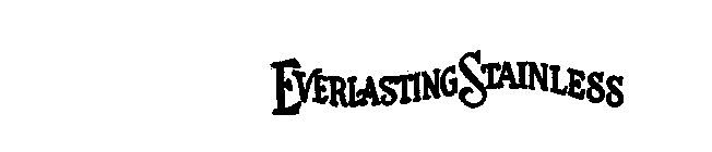 EVERLASTING STAINLESS