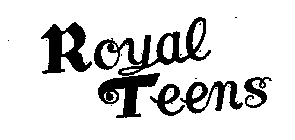 ROYAL TEENS