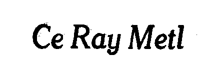 CE RAY METL