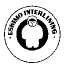 ESKIMO INTERLINING