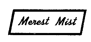 MEREST MIST