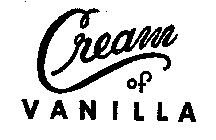 CREAM OF VANILLA