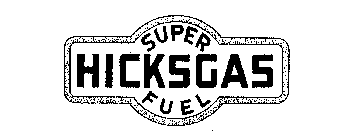 SUPER HICKSGAS FUEL