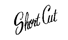 SHORT CUT