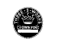 THREE - S - WORKS CROWN PINS