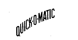 QUICK-O-MATIC