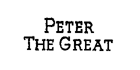 PETER THE GREAT