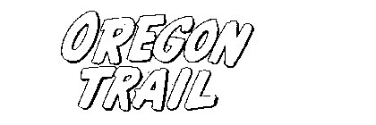 OREGON TRAIL