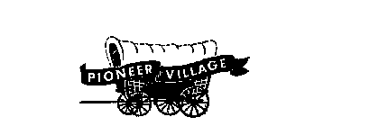 PIONEER VILLAGE