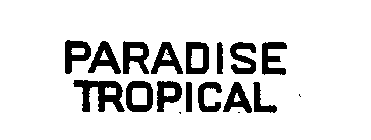 PARADISE TROPICAL