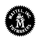 MATTEL, INC. M. TOYMAKERS