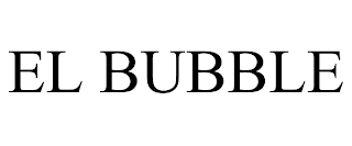 EL BUBBLE