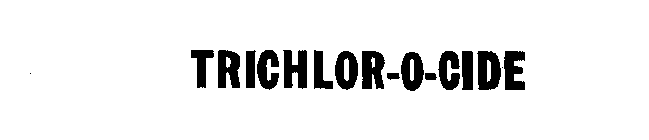 TRICHLOR-O-CIDE