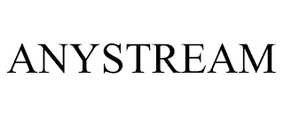 ANYSTREAM