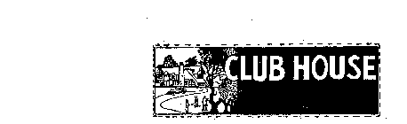 CLUB HOUSE