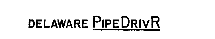 DELAWARE PIPEDRIVR