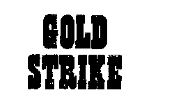 GOLD STRIKE