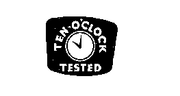 TEN-O'CLOCK TESTED