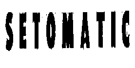 SETOMATIC