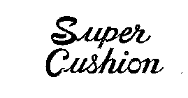 SUPER CUSHION