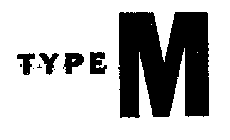 TYPE M