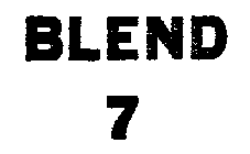 BLEND 7