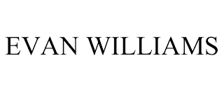 EVAN WILLIAMS