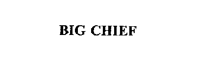 BIG CHIEF