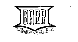 BARR SYMBOL OF SUPERB QUALITY