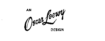 AN OSCAR LOEWY DESIGN